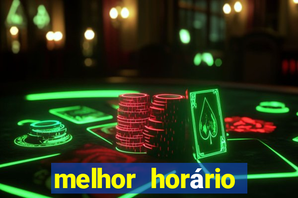 melhor horário para jogar fortune tiger a tarde