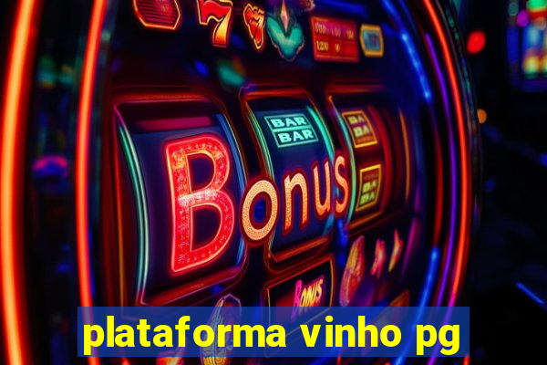 plataforma vinho pg