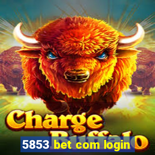 5853 bet com login