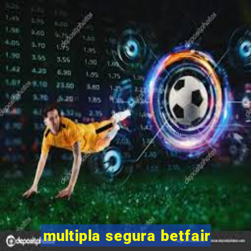 multipla segura betfair