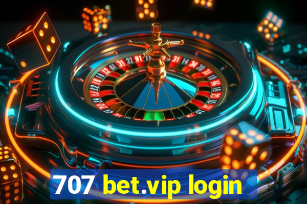 707 bet.vip login