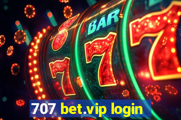 707 bet.vip login