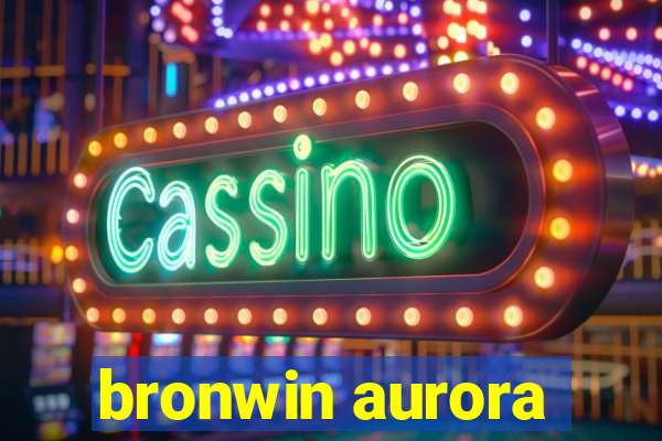 bronwin aurora