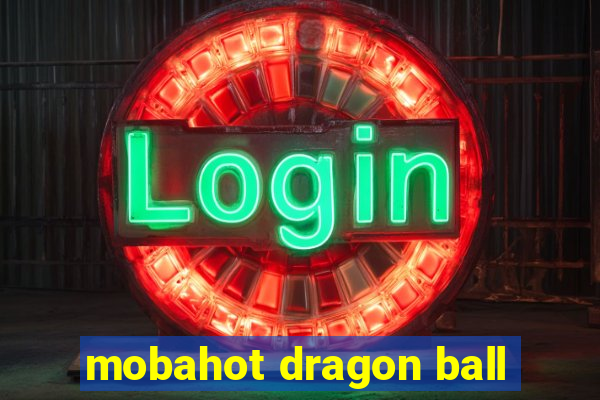 mobahot dragon ball