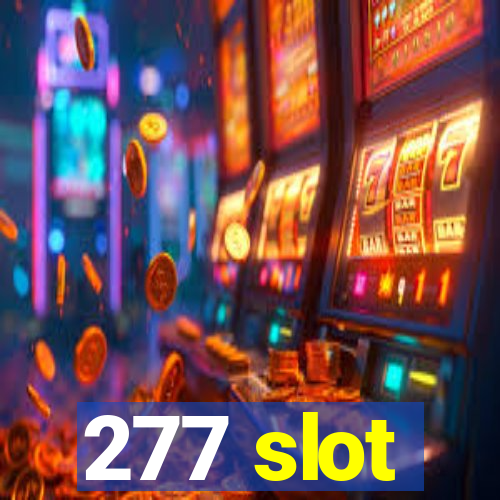 277 slot