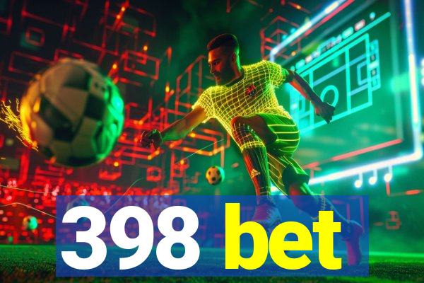 398 bet