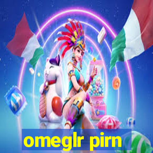 omeglr pirn