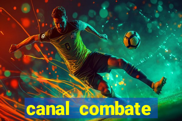 canal combate multicanais ao vivo