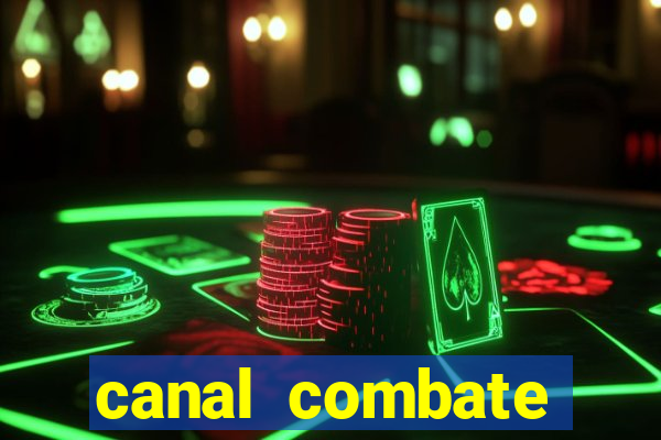 canal combate multicanais ao vivo