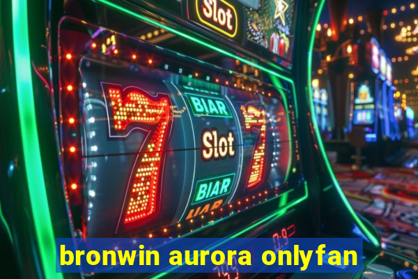 bronwin aurora onlyfan