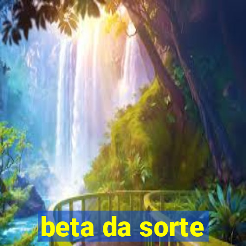 beta da sorte