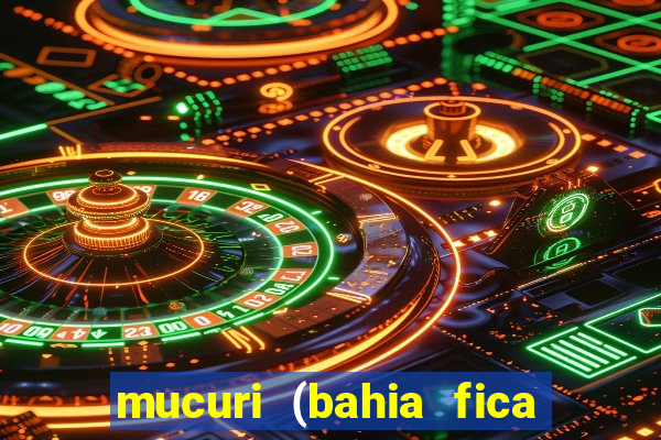 mucuri (bahia fica perto de onde)