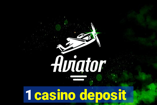 1 casino deposit