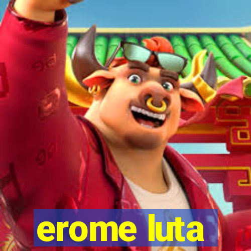 erome luta