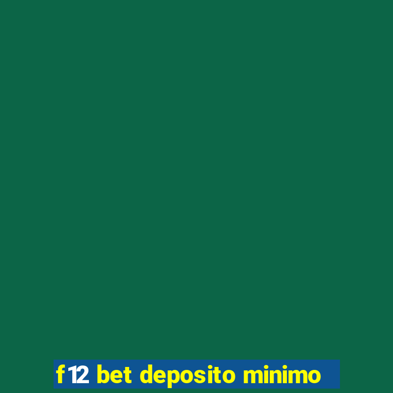 f12 bet deposito minimo