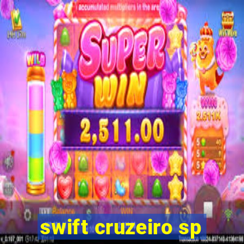 swift cruzeiro sp