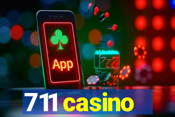 711 casino