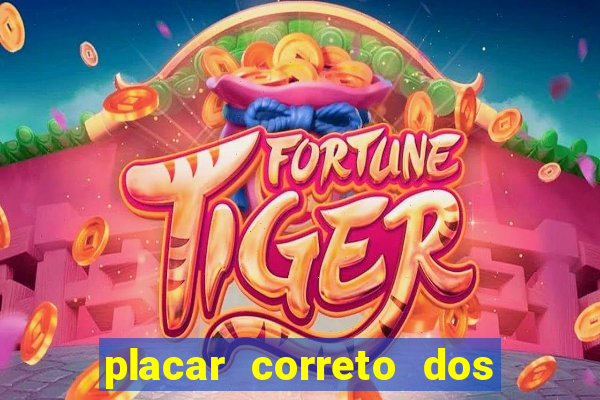 placar correto dos jogos de hoje