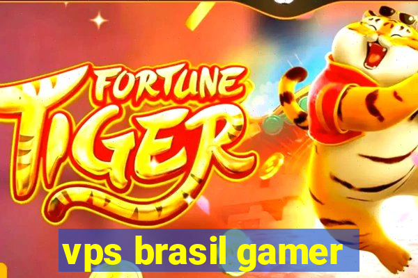 vps brasil gamer