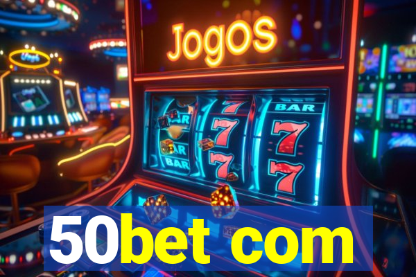 50bet com