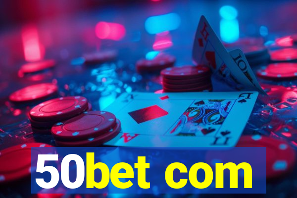 50bet com