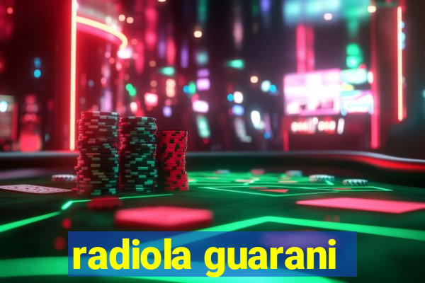 radiola guarani