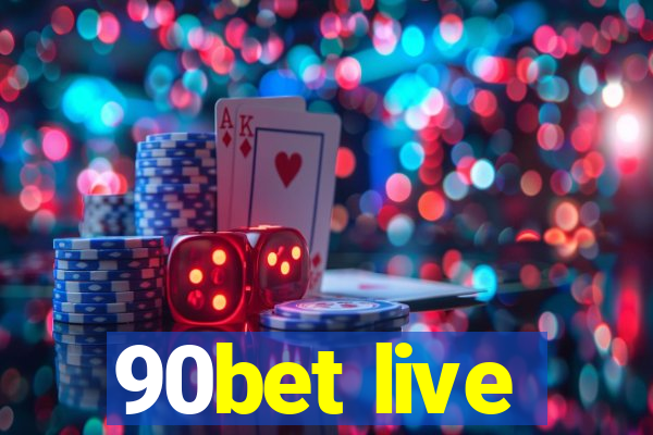 90bet live