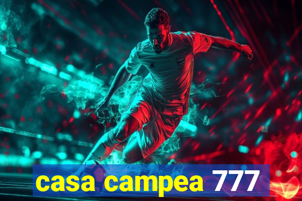 casa campea 777