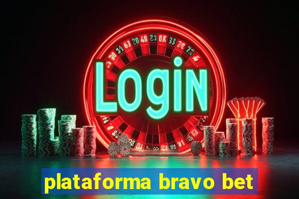 plataforma bravo bet