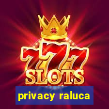 privacy raluca