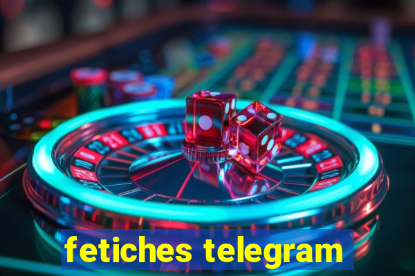 fetiches telegram