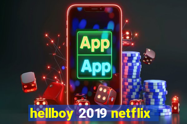 hellboy 2019 netflix