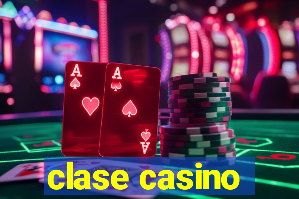 clase casino