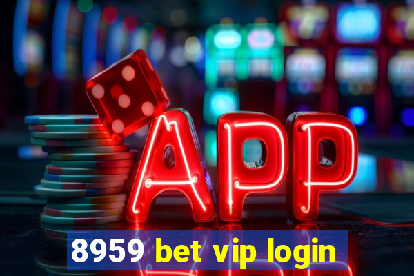 8959 bet vip login