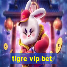 tigre vip bet