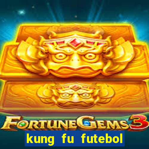 kung fu futebol clube dublado download utorrent