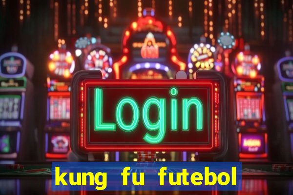 kung fu futebol clube dublado download utorrent