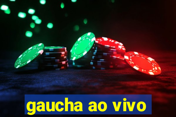 gaucha ao vivo