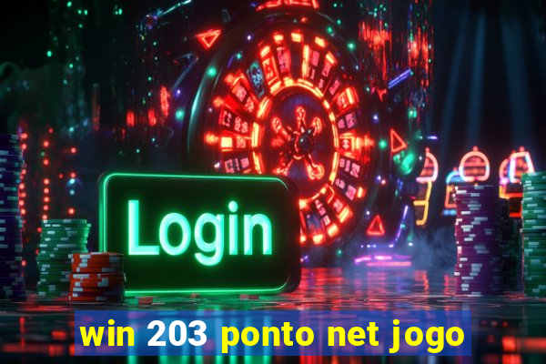 win 203 ponto net jogo