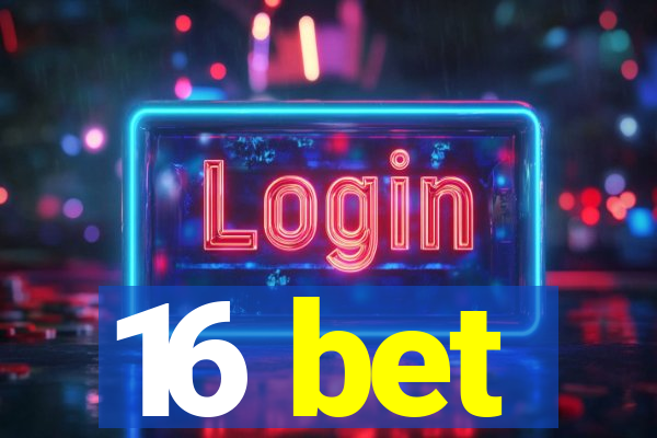 16 bet