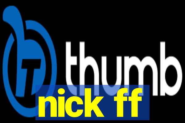 nick ff