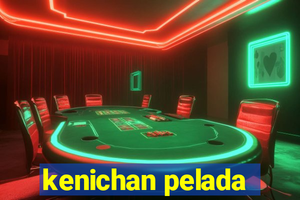 kenichan pelada