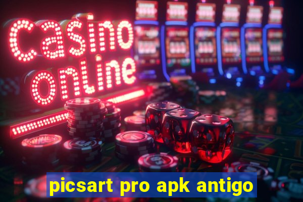 picsart pro apk antigo