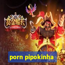 porn pipokinha