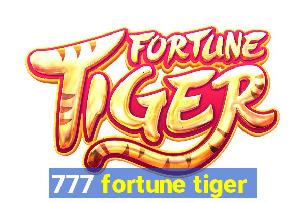 777 fortune tiger