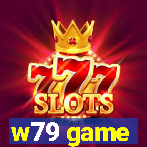 w79 game