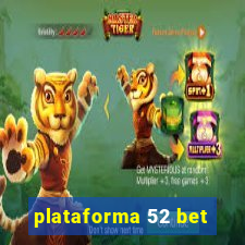 plataforma 52 bet