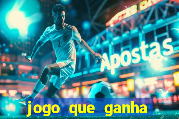 jogo que ganha dinheiro de verdade sem deposito