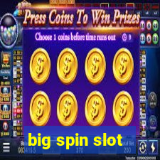 big spin slot