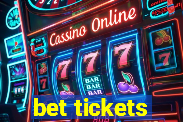 bet tickets